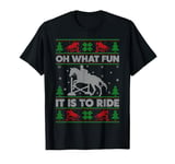 Horse Ugly Xmas Oh What Fun It Is To Ride Horse Christmas T-Shirt