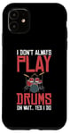 Coque pour iPhone 11 Drums Instrument Funny Playing Musical Leçon