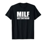 MILF: Man I Love Fulham Funny Fulham London UK T-Shirt