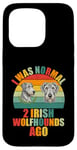 Coque pour iPhone 15 Pro J'étais normal il y a 2 Irish Wolfhounds