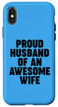 iPhone X/XS Proud Husband of an Awesome Wife Case