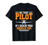 I May Crash, But I Do It In Style Remote Control RC Plane T-Shirt