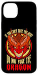 iPhone 14 Plus Funny If You Can't Take The Heat Don't Poke The Dragon Lover Case