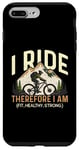 iPhone 7 Plus/8 Plus I Ride Therefore I Am Fit Healthy Strong Racing Bike Bicycle Case