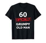 Mens 60 Years Old Officially Grumpy Old Man Gift T-Shirt