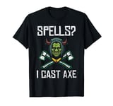 Spells I Throw Axes Ork T-Shirt