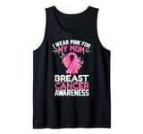 I Wear Pink For My Mom Breast Cancer Awareness Tank Top