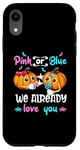 iPhone XR Pink Or Blue We Already Love You Gender Reveal Halloween Case