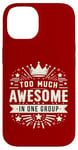 iPhone 14 Too Much Awesome In One Group Matching Club Team Squad Sport Case