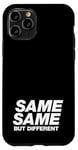 iPhone 11 Pro SAME SAME BUT DIFFERENT | A cool design that says SAME SAME Case