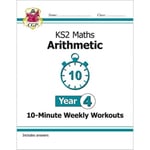 KS2 Year 4 Maths 10-Minute Weekly Workouts: Arithmetic (häftad, eng)