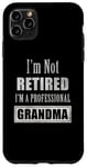 Coque pour iPhone 11 Pro Max Not Retired Professional Grandma - Funny Retirement Retiree