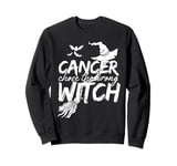 Cancer Chose The Wrong Witch Breast Cancer Halloween Costume Sweatshirt