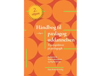 Handbok För Lärarutbildning | Stig Broström Per Schultz Jørgensen Bente Jensen Eva Gulløv Ida Kornerup Jan Kampmann Laura Gilliam Peter Østergaard Andersen Christian Aabro Marianne Bech Larsen Anders Skriver Jensen Ole Henrik Hansen Kira Saabye Chri