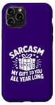 iPhone 11 Pro Sarcasm My Gift to You All Year Long Cute Wrapped Box Funny Case