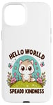 Coque pour iPhone 15 Plus Hello World Diffuse la gentillesse Un message simple qui a un impact important.