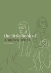 The Little Book of Shadow Work Vol. 1