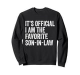 It's Official I'm The Favorite Son-In-Law Cool Family Sweatshirt