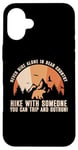 Coque pour iPhone 16 Plus Never Hike Alone In Bear Country Funny Humour Outdoor Hiking