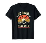 Be Brave Stay Wild Mountain Adventure Tee T-Shirt