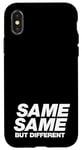 iPhone X/XS SAME SAME BUT DIFFERENT | A cool design that says SAME SAME Case