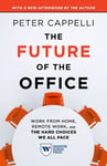 The Future of the Office, with a New Afterword by the Author  Work from Home, Remote Work, and the Hard Choices We All Face