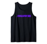 Follow Me T-Shirt Tank Top