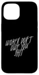 Coque pour iPhone 15 Women Don't Owe You Pretty Citations