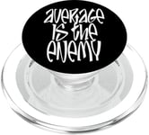 Average Is The Enemy Training Workout Running Fitness Gym PopSockets PopGrip for MagSafe