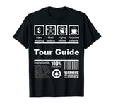 Tour Guide Funny Nutritional Facts - For Tour Guides T-Shirt