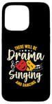 iPhone 15 Pro Max There Will Be Drama Singing And Broadway Musical Theatre Case