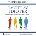 Omgitt av idioter - hvordan forstå dem det ikke går an å forstå