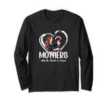 Mother Mama Mommy Day Mothers Make The World Go Around Long Sleeve T-Shirt