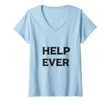 Womens HELP EVER! - A Call for Compassion and Support V-Neck T-Shirt