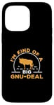 iPhone 14 Pro Max I'm Kind Of A Big Gnu Deal Cool Gnus Wildebeest Hunting Fans Case