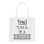 Trust Me I'm A Director Regular Tote Bag Funny Boss Joke