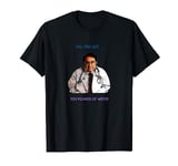 You Are Not 700 Pounds of Water now dieting dr doctor life T-Shirt