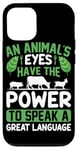 iPhone 12/12 Pro An Animal's Eyes Have The Power To Speak A Great Language Case