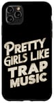 iPhone 11 Pro Max Pretty Girls Like Trap Music | ---- Case