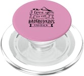 Love You To The Mountains And Back Cute Outdoor Valentine PopSockets PopGrip for MagSafe