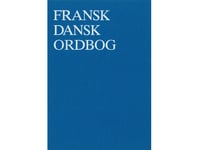 Fransk-Dansk Ordbog | Poul Høybye Andreas Blinkenberg | Språk: Danska