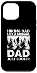 Coque pour iPhone 12 Pro Max Papa en randonnée comme un père normal, juste plus cool - Daddy Hiking