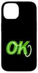 Coque pour iPhone 14 Graphisme vert Oh, OK Green