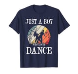 Just A Boy Who Loves Dance T-Shirt