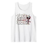 We Must Free Skinny Bob The Gray Alien Being Held Captive Tank Top