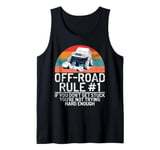 If You Don't Get Stuck You're Not Trying Hard Enough Offroad Tank Top