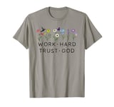 Work Hard Trust God Shirt,Pray Hard Work Hard and Trust God T-Shirt