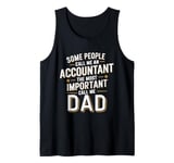 Mens Some People Call Me An Accountant The Important Call Me Dad Tank Top