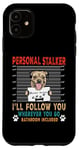 Coque pour iPhone 11 Personal Stalker Dog Border Terrier Funny Puppy Dog Lover