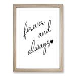 Big Box Art Forever and Always Typography Framed Wall Art Picture Print Ready to Hang, Oak A2 (62 x 45 cm)